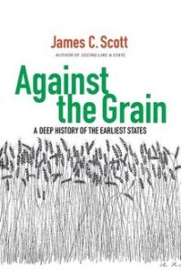 Against the Grain A Deep History of the Earliest States